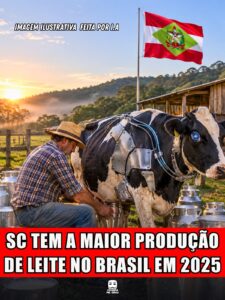 SC TEM A MAIOR PRODUÇÃO DE LEITE NO BRASIL EM 2025