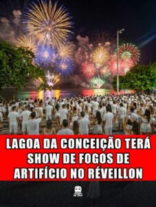 LAGOA DA CONCEIÇÃO TERÁ SHOW DE FOGOS DE ARTIFÍCIO NO RÉVEILLON