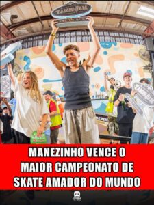 MANEZINHO VENCE O MAIOR CAMPEONATO DE SKATE AMADOR DO MUNDO
