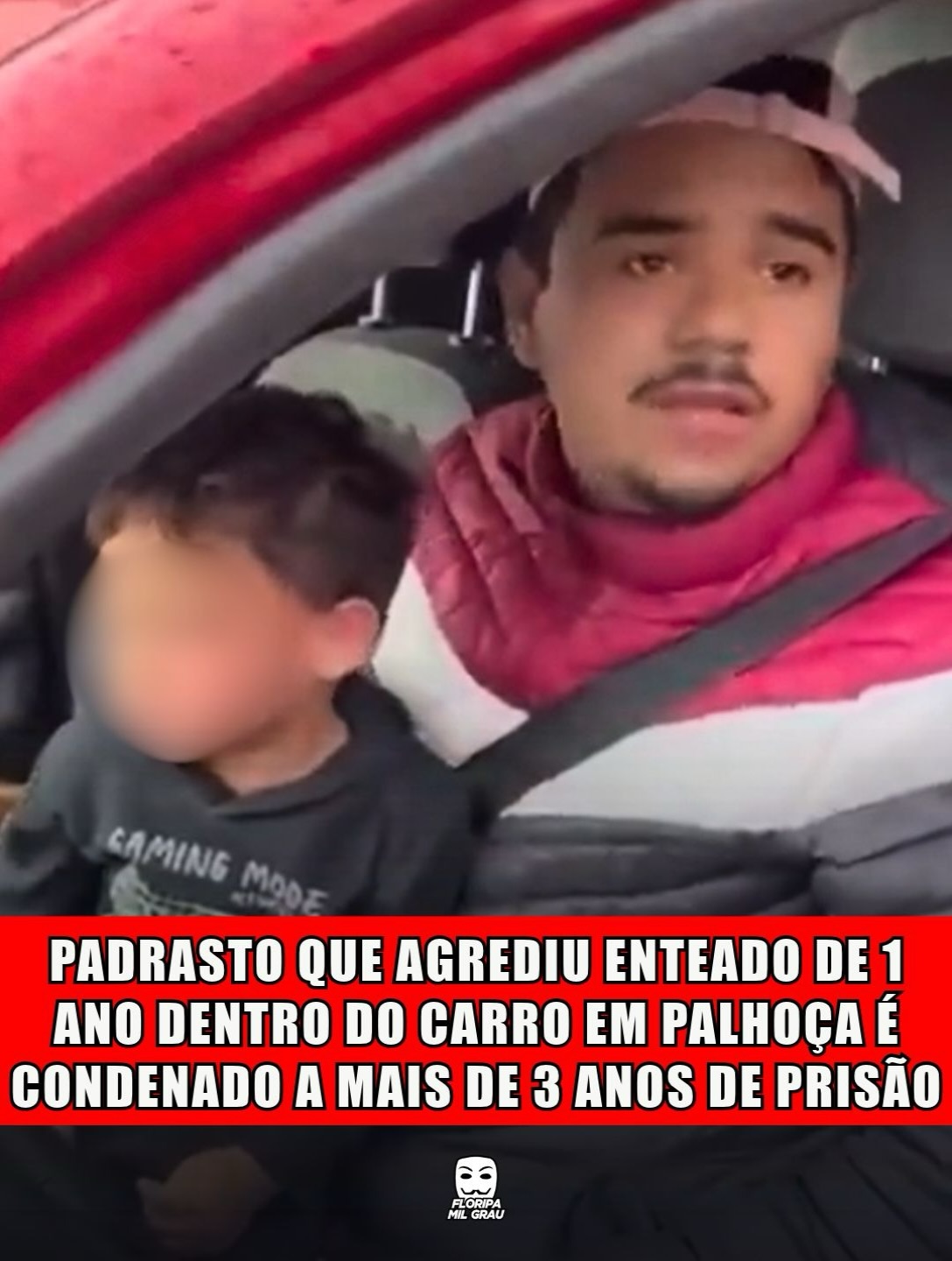 PADRASTO QUE AGREDIU ENTEADO DE 1 ANO DENTRO DO CARRO EM PALHOÇA É CONDENADO A MAIS DE 3 ANOS DE PRISÃO