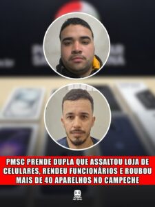 PMSC PRENDE DUPLA QUE ASSALTOU LOJA DE CELULARES, RENDEU FUNCIONÁRIOS E ROUBOU MAIS DE 40 APARELHOS NO CAMPECHE