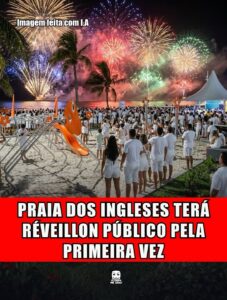 PRAIA DOS INGLESES TERÁ RÉVEILLON PÚBLICO PELA PRIMEIRA VEZ