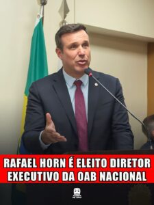 RAFAEL HORN É ELEITO DIRETOR EXECUTIVO DA OAB NACIONAL
