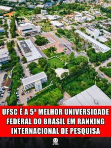 UFSC É A 5ª MELHOR UNIVERSIDADE FEDERAL DO BRASIL EM RANKING INTERNACIONAL DE PESQUISA